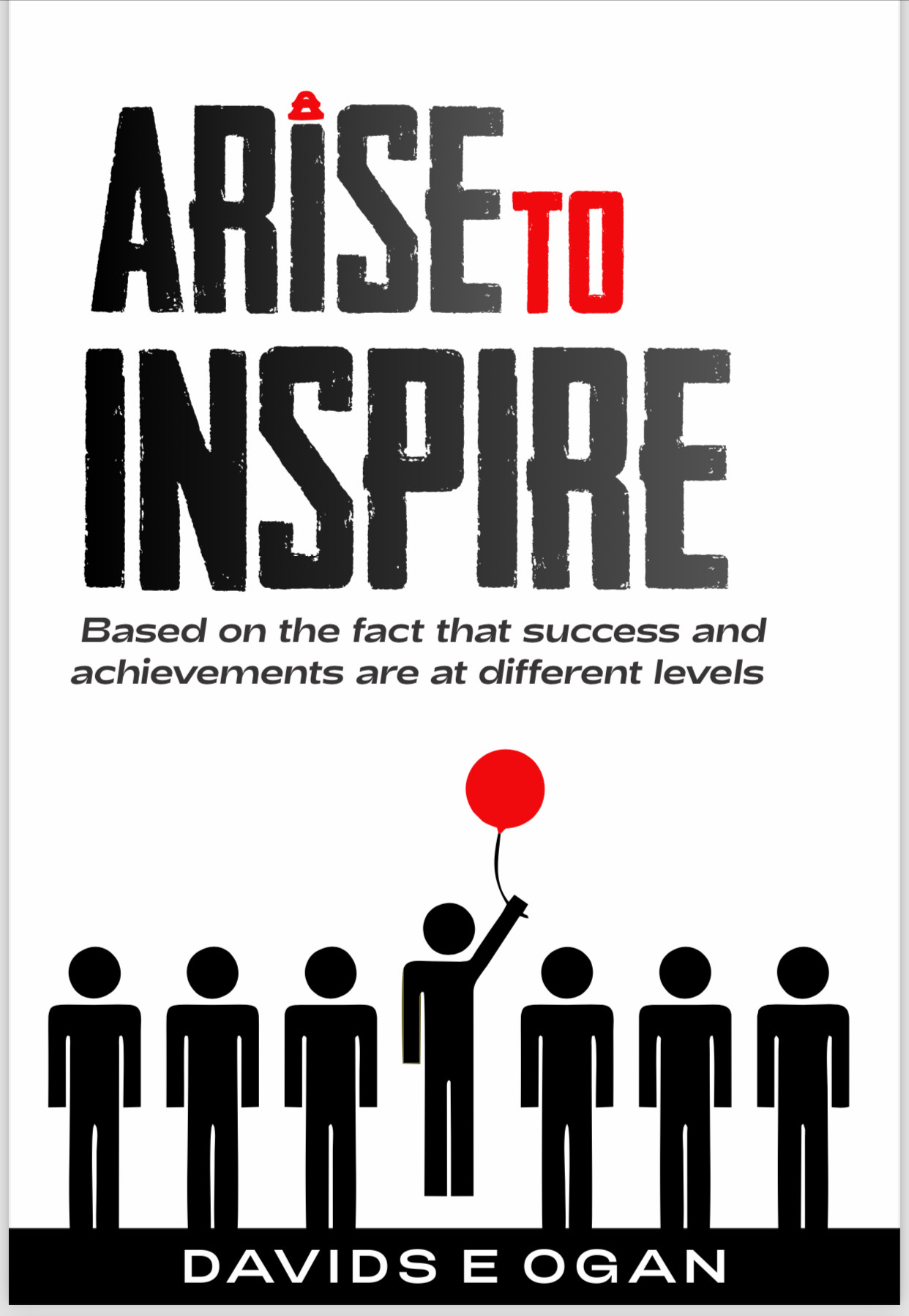 Ignite Your Passion with "Arise to Inspire" by Davids Ogan